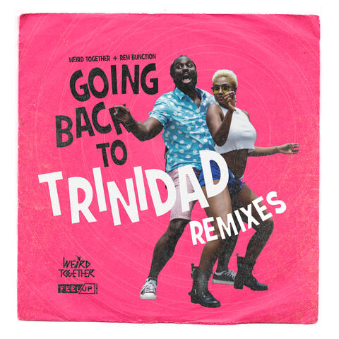 Going Back to Trinidad Remixes