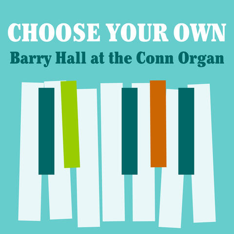 Choose Your Own - Barry Hall at the Conn Organ