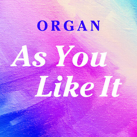 Organ as You Like It