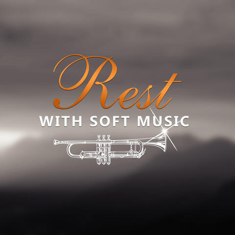 Rest with Soft Music – Gentle Jazz Music to Stress Relief, Total Relaxation, Be Happy, Calming Piano