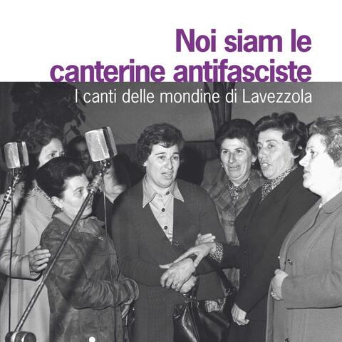 Emilia Romagna: Noi siam le canterine antifasciste. I canti delle mondine di Lavezzola (A cura di Cristina Ghirardini)