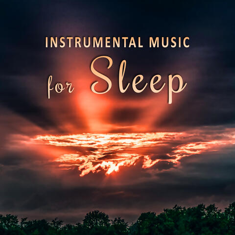 Instrumental Music for Sleep – Classical Music to Bed, Songs to Help Your Sleep, Time to Rest and Sleep