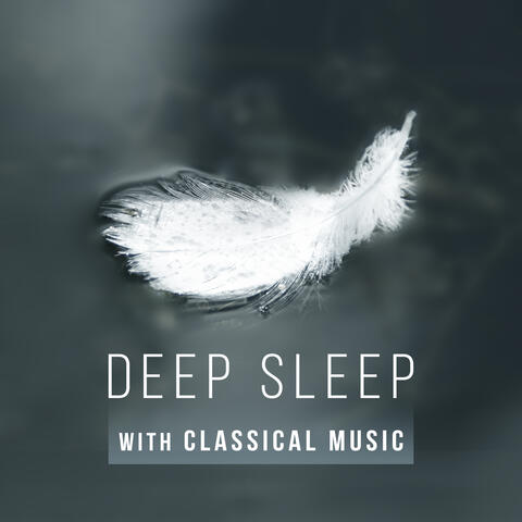 Deep Sleep with Classical Music – Tranquility Sleep