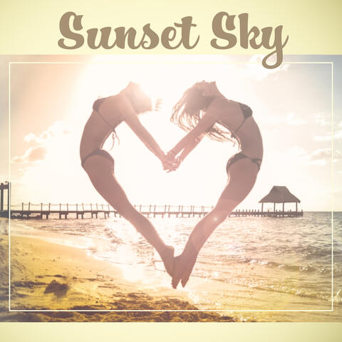 Sunset Sky – Beautiful Moments with Chill Out, Calming Sounds of Chill, Relaxation Music