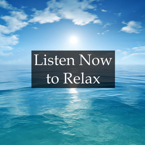 Listen Now to Relax - A Collection of the Most Relaxing Rain, Ocean & Water Melodies to Help with Stress and Anxiety, a Deeper and Better Sleep, Better Mental Health and Higher Quality of Life