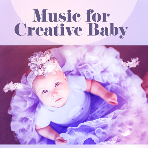 Music for Creative Baby – Classical Music for Smart, Little Kid, Music for Relaxation and Listening, Mozart, Bach, Beethoven