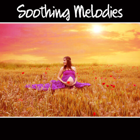 Soothing Melodies – Classical Music for Pregnancy, Calm Sounds for Pregnancy Woman and Newborn, Music for Sleep and Relaxation