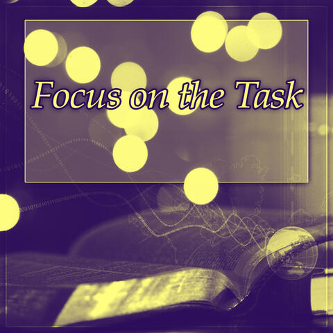 Focus on the Task – Bach to Work, Music for Concentration, Effective Study, Music for Listening and Learning, Easy Exam with Classical Music