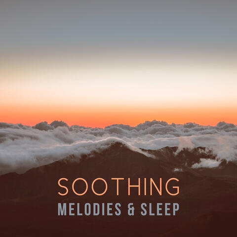Soothing Melodies & Sleep – Classical Music for Sleep and Relaxation, Bedtime, Calm Songs to Bed, Music for Listening, Sounds to Pillow