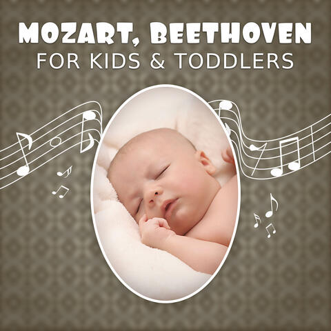 Mozart, Beethoven for Kids & Toddlers – Development Music, Classical Melodies fo Brilliant, Little Baby, Songs for Listening