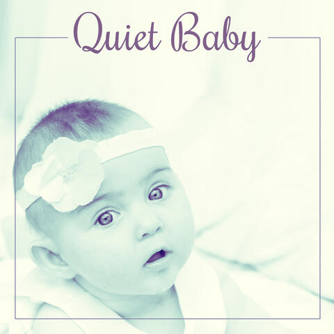 Quiet Baby – Music for Listening and Relaxation, Songs to Pillow, Mozart to Bed, Lullabies for Children