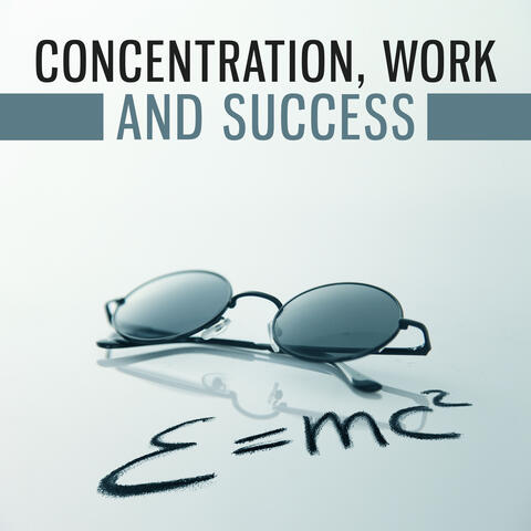 Concentration, Work and Succes – Classical Sounds for Study, Songs Help Pass the Exam, Easy Exam, Famous Composers to Work