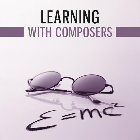 Learning with Composers – Music for Studying, Focus Songs, Easy Exam, Good Concentration, Mozart, Bach, Beethoven to Work