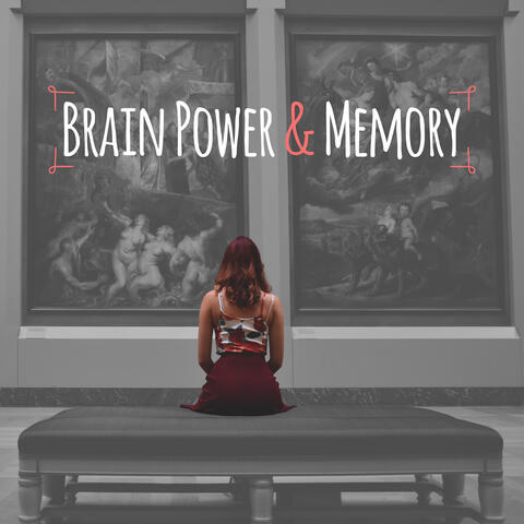 Brain Power & Memory – Songs for Learning, Train Your Brain, Clear Mind, Melodies for Focus