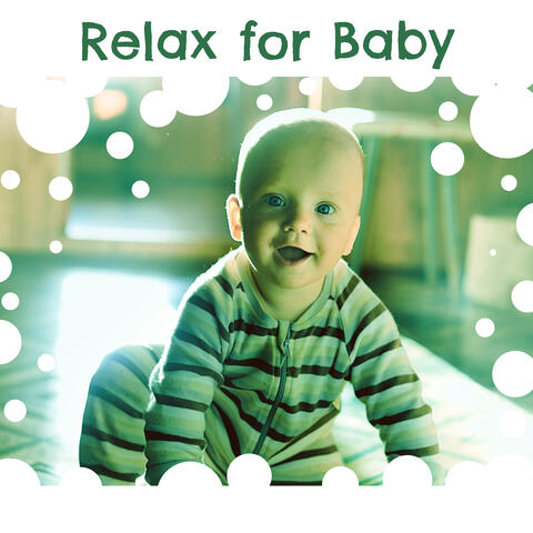 Relax for Baby – Music for Chidren, Soothing Melodies to Bed, Relaxation Sounds, Creative Brain Baby