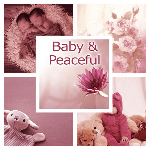 Baby & Peaceful – Quiet Music for Baby, Songs to Sleep, Calm Sleep, Sounds for Listening, Rest