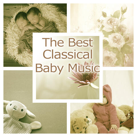 The Best Classical Baby Music – Songs for Baby, Development Music, Clear Mind Baby, Brilliant Collection for Kids