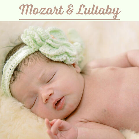 Mozart & Lullaby – Music for Little Baby, Relaxation Songs to Sleep, Calm Lullabies, Gentle Sounds to Pillow
