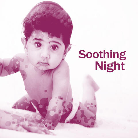Soothing Night – Sounds for Babies, Calming Music to Bed, Music Helps the Child to Sleep