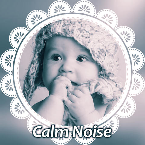 Calm Noise – Songs for Children, Effect Lullabies, Relaxation Sounds at Night