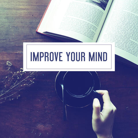 Improve Your Mind – Music for Study, Perfect Memory, Classical Sounds, Bach, Mozart, Beethoven