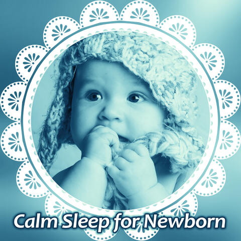 Calm Sleep for Newborn – Music for Baby, Sweet Lullabies, Soothing Sounds at Night, Quiet Toddler
