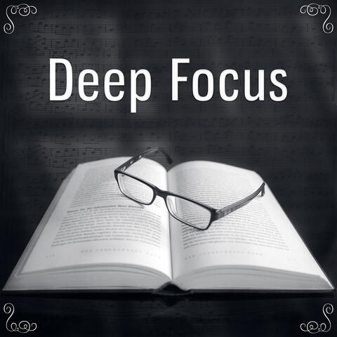 Deep Focus – Music for Study, Concentration Sounds Therapy, Mind Power, Easy Exam with Classical Songs