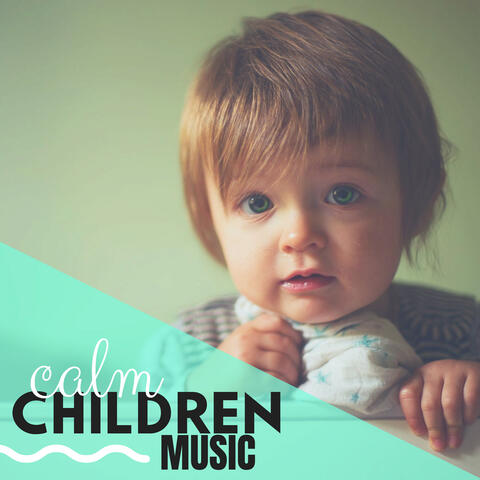 Calm Children Music - Piano Music for Your Heart, Goodnight Lullabies to Sleep in Total Serenity