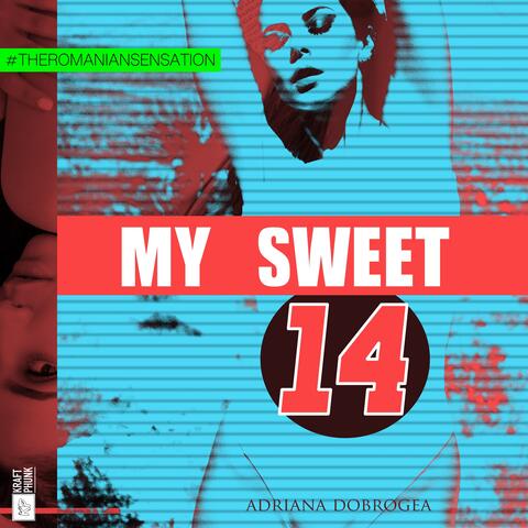 My Sweet 14 - Adriana Dobrogea The Romanian Sensation Top House Music Selection for Fall Winter 2018