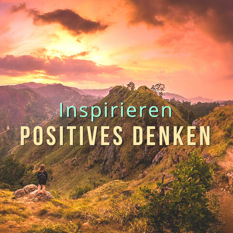 Inspirieren Positives Denken: Entspannende Musiksammlung für Meditieren und Leeren den Geist