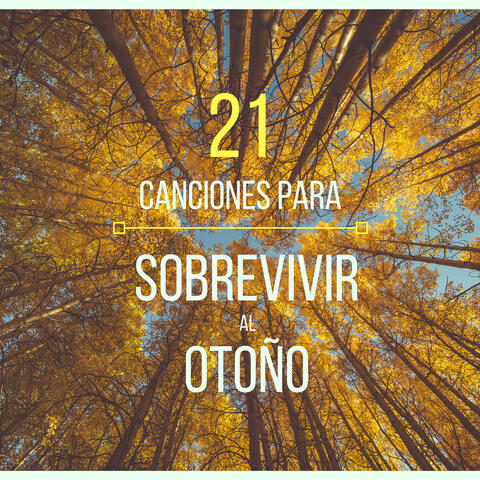 21 Canciones para Sobrevivir al Otoño - Música Suave y Tranquila con Sonidos Relajantes de la Naturaleza