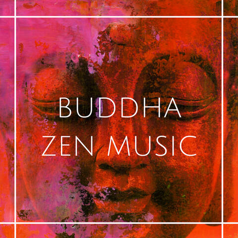Buddha Zen Music - Relaxation Songs for Path to Enlightenment