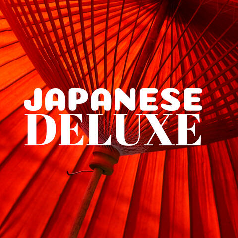 Japanese DELUXE - Relaxing Zen Songs