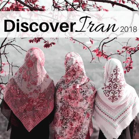 Discover Iran 2018 - The Most Traditional and Relaxing Iranian Music with Nature Sounds