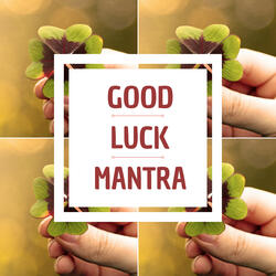 Good Luck Mantra