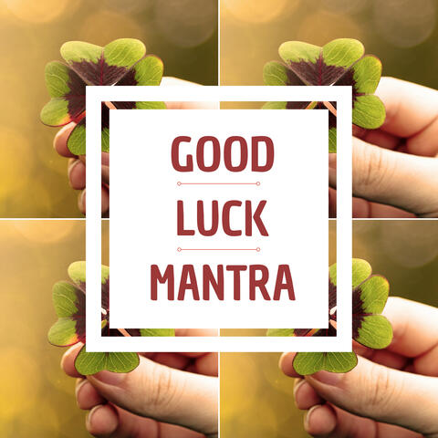 Good Luck Mantra - Feng Shui Instrumental Music, Natural Sounds to Bring Luck & Wealth