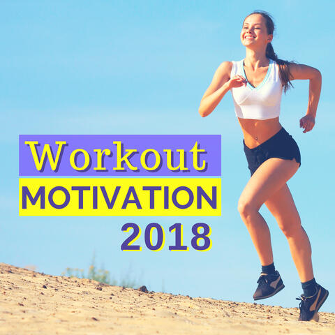 Workout Motivation 2018 - Best Summer Music Playlist, Rhythm to Keep in Shape & Run