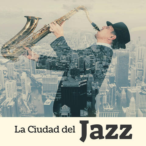 La Ciudad del Jazz - Crea una Atmosfera de Bienestar y Confort con Esta Lista de Música Instrumenal de Jazz
