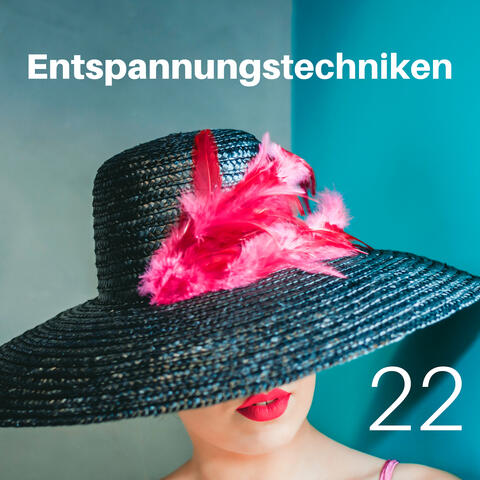 22 Entspannungstechniken - Hintergrundmusik für Meditation, Massage, Yoga, Pilates und mehr