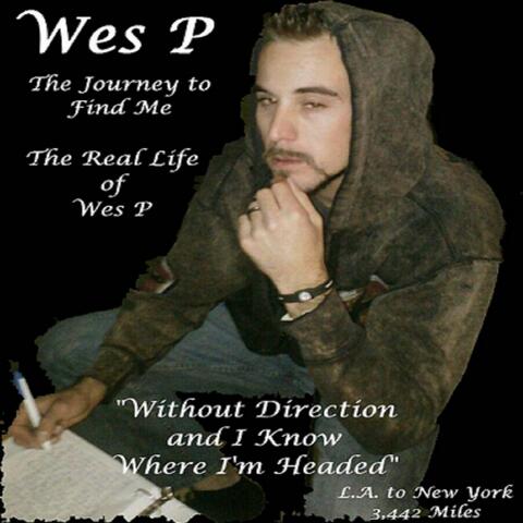 The Journey to Find Me: The Real Life of Wes P