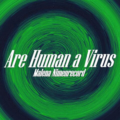 Are Human a Virus