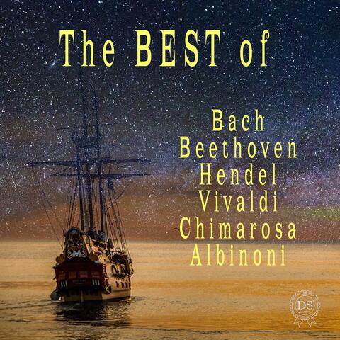 The Best of Bach, Beethoven, Hendel, Vivaldi, Chimarosa and Albinoni