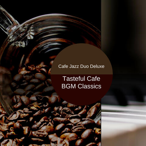 Tasteful Cafe BGM Classics