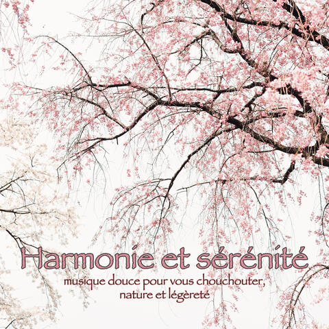 Harmonie et sérénité – Musique douce pour vous chouchouter, nature et légèreté
