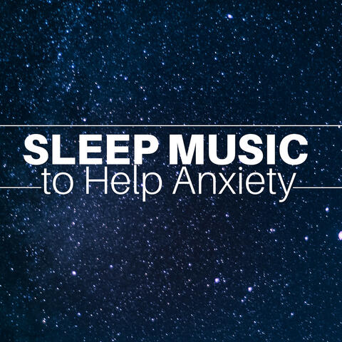 Sleep Music to Help Anxiety