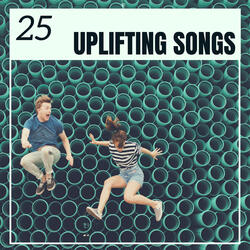 25 Uplifting Songs