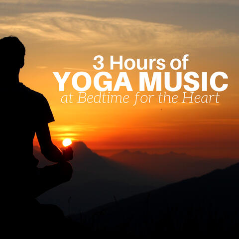 3 Hours of Yoga Music at Bedtime for the Heart CD