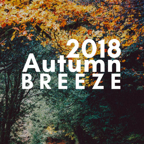 Autumn Breeze 2018 - Nature Sounds and New Age Songs