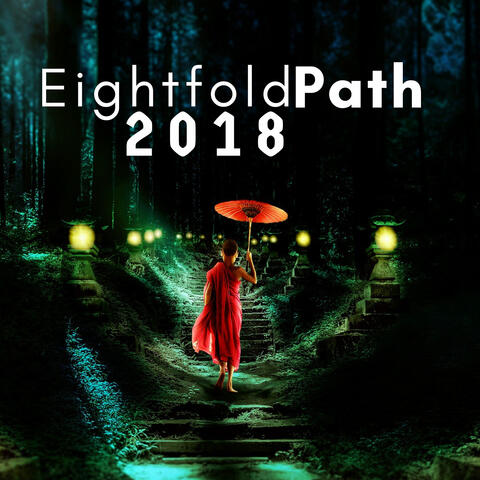 Eightfold Path 2018 - Buddhist Meditation Music