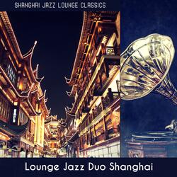 Sophisticated Moods for Pulsating Shanghai